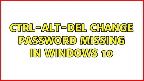 Using Ctrl + Alt + Del to change password only presents a Smart 